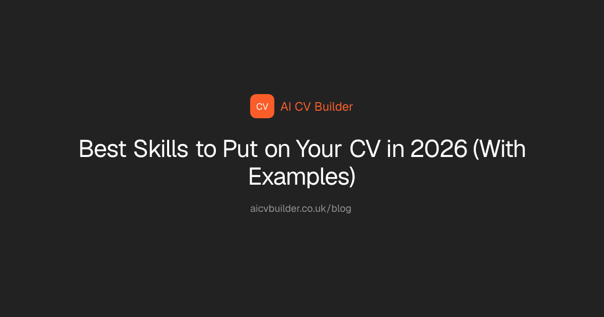 Best Skills to Put on Your CV in 2026 (With Examples)