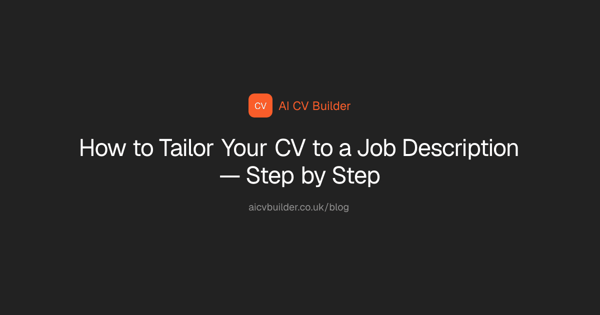 How to Tailor Your CV to a Job Description — Step by Step